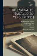 The Kasdah of Hj Abd El-Yezd [pseud.]: A Lay of the Higher Law