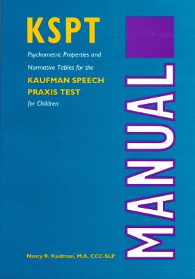 The Kaufman Speech PRAXIS Test for Children - Kaufman, Nancy R