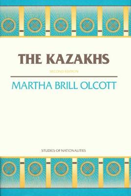 The Kazakhs: Volume 427 - Olcott, Martha Brill