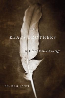 The Keats Brothers: The Life of John and George - Gigante, Denise