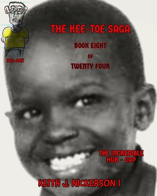 The Kee - Toe Saga: Book VIII of 24 - Nickerson, Keith Joseph, and LeBlanc, Carolyn Ann (Editor)