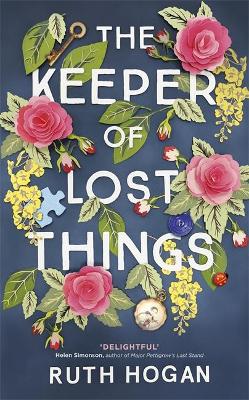 The Keeper of Lost Things: The feel-good novel of the year - Hogan, Ruth