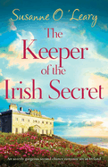 The Keeper of the Irish Secret: An utterly gorgeous second chance romance set in Ireland