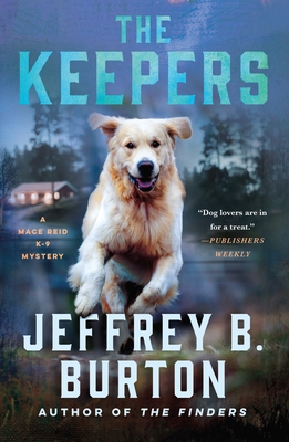 The Keepers: A Mace Reid K-9 Mystery - Burton, Jeffrey B