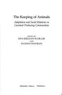 The Keeping of Animals: Adaptation and Social Relations in Livestock Producing Communities