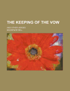 The Keeping of the Vow: And Other Verses