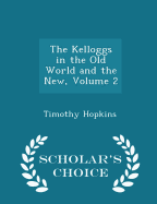 The Kelloggs in the Old World and the New, Volume 2 - Scholar's Choice Edition
