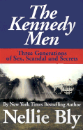 The Kennedy Men: Three Generations of Sex, Scandal and Secrets