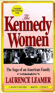 The Kennedy Women: The Saga of an American Family