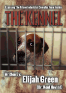 The Kennel: Exposing the Prison Industrial Complex from Within