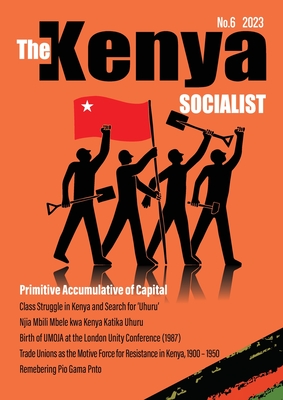 The Kenya Socialist Vol. 6 - Durrani, Shiraz (Editor), and Waweru, Kimani (Editor)