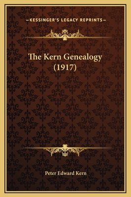 The Kern Genealogy (1917) - Kern, Peter Edward