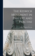 The Keswick Movement in Precept and Practise