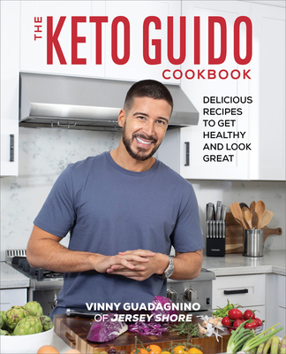 The Keto Guido Cookbook: Delicious Recipes to Get Healthy and Look Great - Guadagnino, Vinny