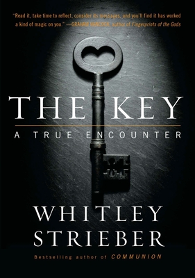 The Key: A True Encounter - Strieber, Whitley