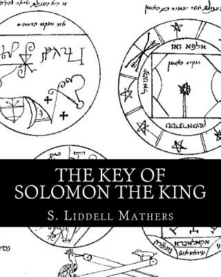 The Key Of Solomon The King - Mathers, S Liddell MacGregor