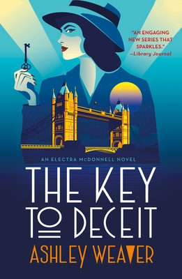 The Key to Deceit: An Electra McDonnell Novel - Weaver, Ashley