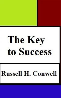The Key to Success - Conwell, Russell H