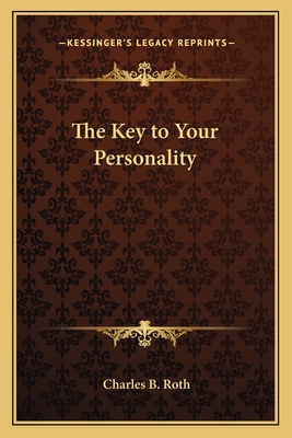 The Key to Your Personality - Roth, Charles B