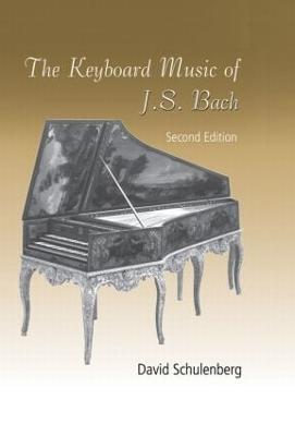 The Keyboard Music of J.S. Bach - Schulenberg, David, Professor