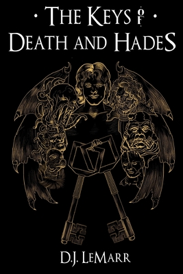 The Keys of Death and Hades - Lemarr, D J