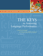 The Keys to Assessing Language Performance, Second Edition: Teachers Manual