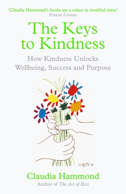 The Keys to Kindness: How Kindness Unlocks Wellbeing, Success and Purpose - Hammond, Claudia