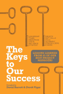 The Keys to Our Success: Lessons Learned from 25 of Our Best Project Managers