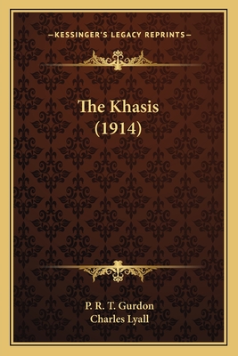 The Khasis (1914) - Gurdon, P R T, and Lyall, Charles, Sir (Introduction by)