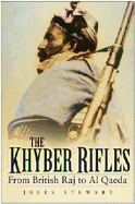 The Khyber Rifles: From the British Raj to Al Qaeda