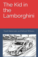 The Kid in the Lamborghini