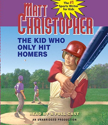 The Kid Who Only Hit Homers - Christopher, Matt, and Full Cast (Read by)