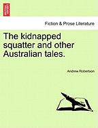 The Kidnapped Squatter and Other Australian Tales
