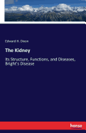 The Kidney: Its Structure, Functions, and Diseases, Bright's Disease