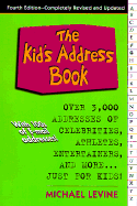 The Kid's Address Book: Over 3,000 Addresses of Celebrities, Athletes, Entertainers, and More-- Just for Kids!