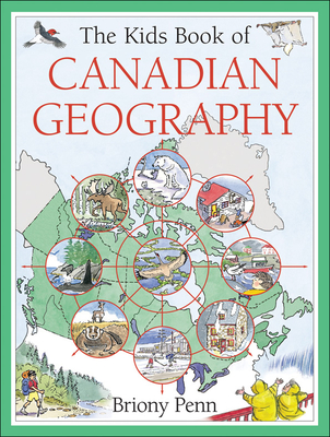 The Kids Book of Canadian Geography - 