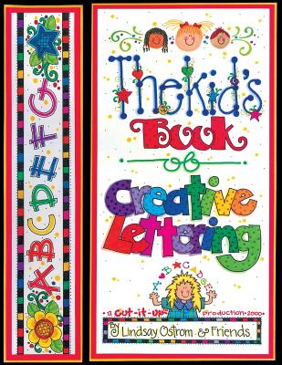 The kids book of creative lettering - Breslin, Vicky Lynn, and Ostrom, Linsey