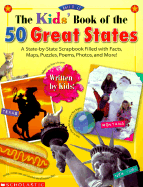 The Kids' Book of the 50 Great States: A State-By-State Scrapbook Filled with Facts, Maps, Puzzles, Poems, Photos, and More
