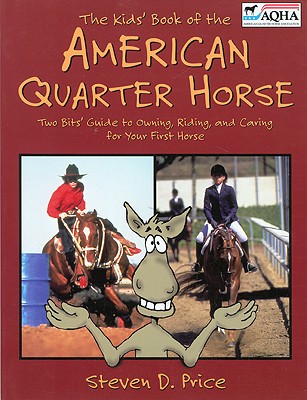 The Kids' Book of the American Quarter Horse - Price, Steven D