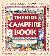 The Kids Campfire Book: Official Book of Campfire Fun