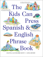 The Kids Can Press Spanish and English Phrase Book