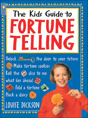 The Kids Guide to Fortune Telling - Dickson, Louise, and Kids Can Press Inc
