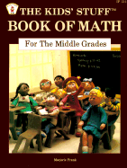 The Kids' Stuff Book of Math for the Middle Grades