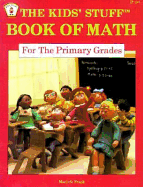 The Kids' Stuff Book of Math for the Primary Grades - Frank, Marjorie