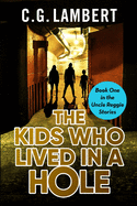 The Kids Who Lived In A Hole