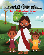 The Kidventures of Brenyn and Brooke: Let's Talk About Jesus!