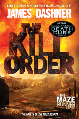 The Kill Order (Maze Runner, Book Four; Origin): Book Four; Origin - Dashner, James