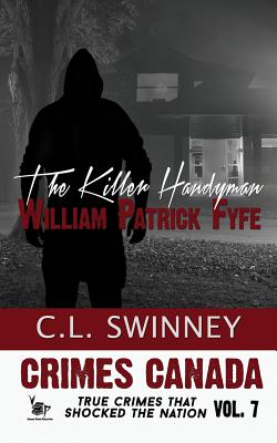 The Killer Handyman: William Patrick Fyfe - Vronsky, Peter (Editor), and Publishing, Rj Parker (Editor)