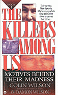 The Killers Among Us: Motives Behind Their Madness