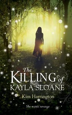 The Killing of Kayla Sloane - Harrington, Kim